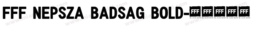 fff NEPSZA BADSAG Bold字体转换